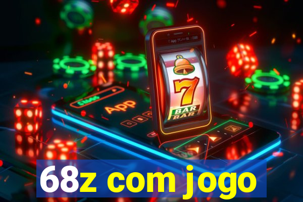 68z com jogo